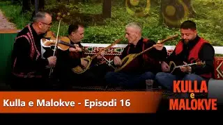 Kulla e Malokve - Emision muzikor folklor - Ep. 16