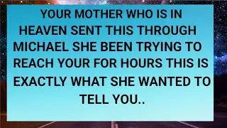 🧿YOUR MOTHER WHO IS INHEAVEN SENT THIS THROUGHMICHAEL. SHE'S BEEN TRYING TOREACH YOU FOR HOURS.