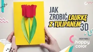 Jak zrobić laurkę z tulipanem 3D