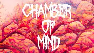 Chamber of Mind: To Entangle To Agony