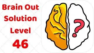 Brain Out Level 46  Walkthrough Solution (Updated 22.11.2019)