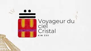Kin 233, Voyageur du ciel Cristal