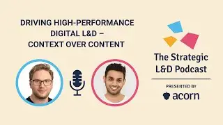 Driving high-performance digital L&D &ndash; context over content