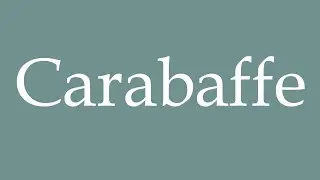 How to Pronounce ''Carabaffe'' Correctly in French