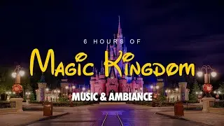 6 Hours of Magic Kingdom Music & Ambiance | Theme Park Sound Experiences