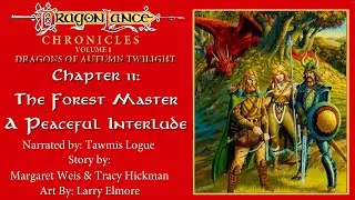 Dragonlance - Dragons of Autumn Twilight - Chapter Eleven: The Forest Master, A Peaceful Interlude