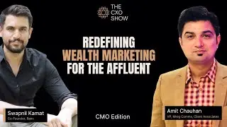 The CXO Show: CMO Edition | Ep. 5 ft. Amit Chauhan, VP Marketing & Communications, Client Associates