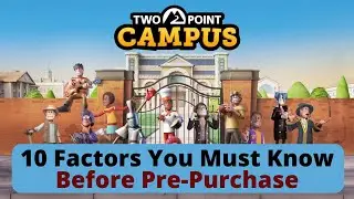 Two Point Campus | The Best 10 Factors You Must Know Before Pre-Purchase