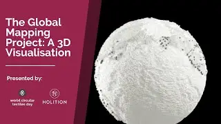 World Circular Textiles Day and Holition present: The Global Mapping Project: A 3D Visualisation