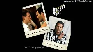 Queen & David Bowie / Luther Vandross - Too much pressure (Mighty Mike mashup)