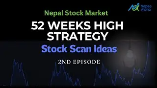 Stock Scan Ideas 52 Weeks Breakout Strategy NEPSE