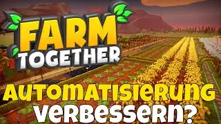 FARM TOGETHER Automatisierung verbessern Tipps & Tricks #65 Gameplay Deutsch PC