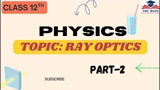 RAY OPTICS (PART-2) 12TH