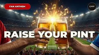 Emotional Pub Football Chant-Raise your pint | Unity, Brotherhood & Matchday Spirit