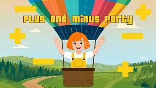 Plus and Minus Party - A Fun Counting Song for KIDS
