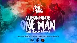 ONE MAN ( One Woman Remix ) - Alison Hinds [ Ole Ting Riddim ] Teamfoxx ' Cropova Soca 2019 '