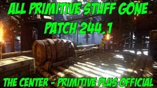 Primitive Plus Official - The Center Map - All Primitive Stuff Gone Patch 244.1!! - S5E3