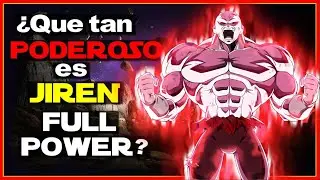 ¿Que tan PODEROSO es JIREN FULL POWER? || El MORTAL más FUERTE