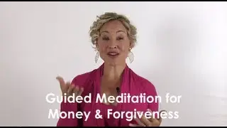 Guided Meditation for Money & Forgiveness