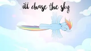 I'll Chase the Sky [First PMV]