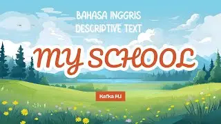 Descriptive Text Bahasa Inggris (My School)