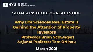 Spring 2021 Faculty Seminar Series - Why Life Sciences Real Estate is Gaining Attention of Investors