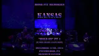Kansas - December 11th, 2024 - Pittsburgh PA - Hold On pt 4 #kansas #shorts #live #rock #short #show