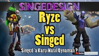 Singed vs Ryze - Singed'a Karşı Nasıl Oynanır | Sezon 6 Ryze D&uuml;nya 1.