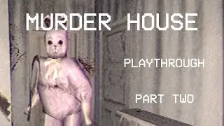 MURDER HOUSE | PLAYTHROUGH | Part two