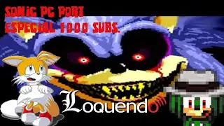 SONIC(PC PORT)- LOQUENDO [ESPECIAL 1000 SUBSCRIPTORES?]