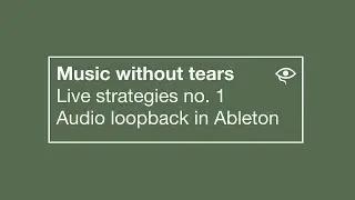 Live Strategies: Sampling Computer Audio in Ableton
