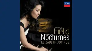 Field: Nocturne No. 11 in E-Flat Major, H. 56