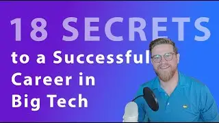 18 Secrets to a Successful Career in the Tech Industry