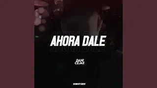 Ahora Dale
