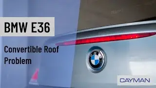 BMW E36 - Convertible Roof Problem