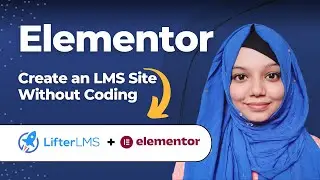 Build a No Code LMS with Elementor + LifterLMS | Step-by-Step Tutorial