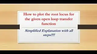 How to plot root locus for a open loop transfer function???- All steps are explained !!!