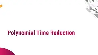 9.2 - Polynomial Time Reduction - ADA