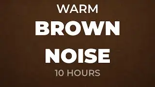 Warm Brown Noise for Deep Sleep (10 Hours)