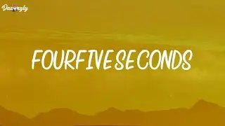 FourFiveSeconds - Rihanna (Lyrics)