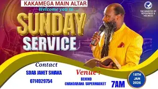 SUNDAY SERVICE // KAKAMEGA MAIN ALTAR // 18TH JANUARY 2026