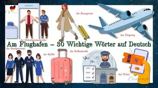 Am Flughafen &ndash; 30 Wichtige W&ouml;rter auf Deutsch | At the Airport &ndash; 30 Important Words in German