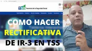 COMO HACER UNA RECTIFICATIVA DE IR-3 EN TSS