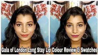 Gala of London Long Stay Lip Colour Review & Swatches | Tejal Palyekar