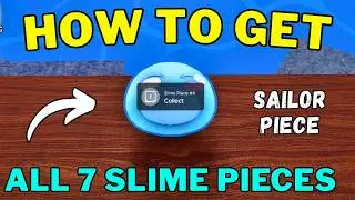 How To Find All Slime Pieces in Sailor Piece | All 7 Slime Piece Locations in Sailor Piece