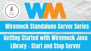 Wiremock Series: Getting Started with Wiremock Java Library - Start and Stop Server
