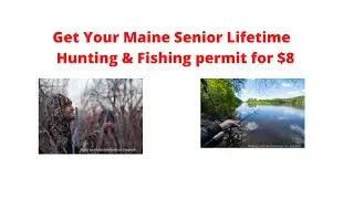 How to get your Maine Senior Hunting & Fishing License for $8