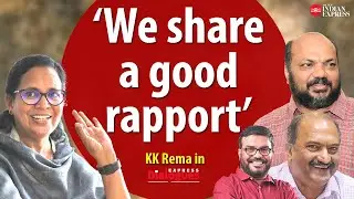 'I have good relationships with KN Balagopal, P Rajeev and MB Rajesh and other CPM MLAs' - KK Rema
