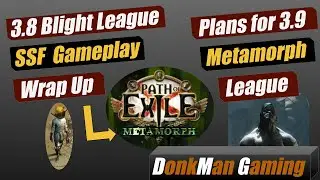 Path of Exile 3.8 SSF Blight Wrap Up & Plans for 3.9 Metamorph League