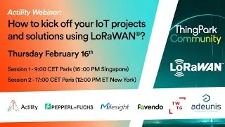 Actility webinar: How to kick off your IoT projectsand solutions using LoRaWAN?